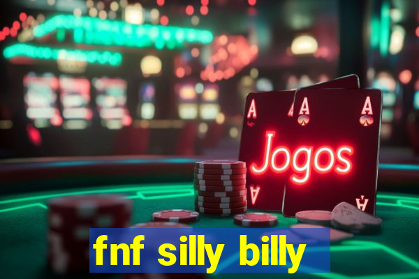 fnf silly billy